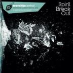 Spirit Break Out — Live at the HMV Forum by Worship Central: album cover